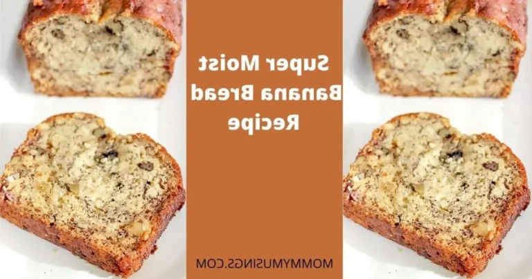 Super Moist Banana Bread Recipe